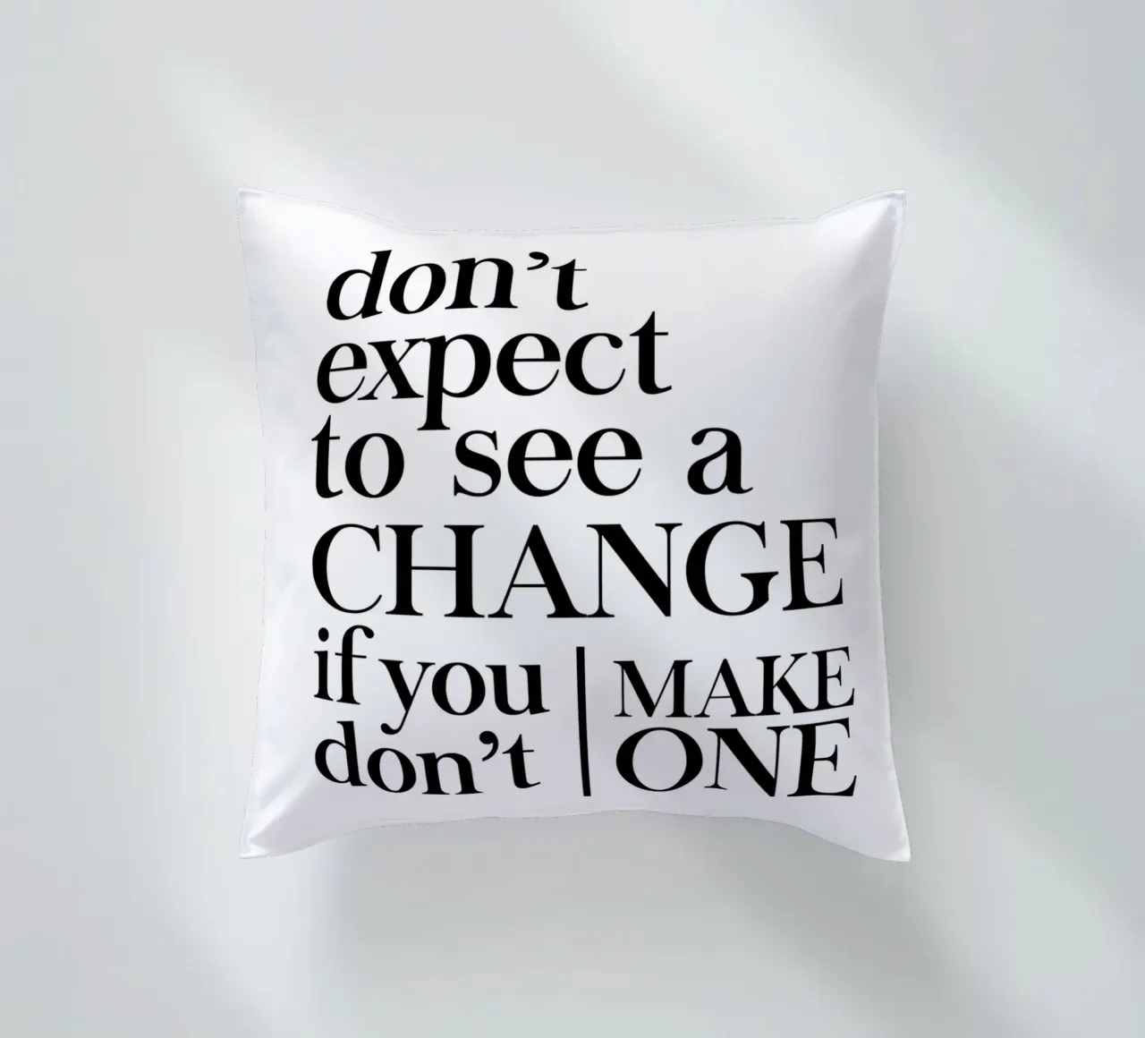 Don't expect to see a CHANGE cuscino da Type & Tape