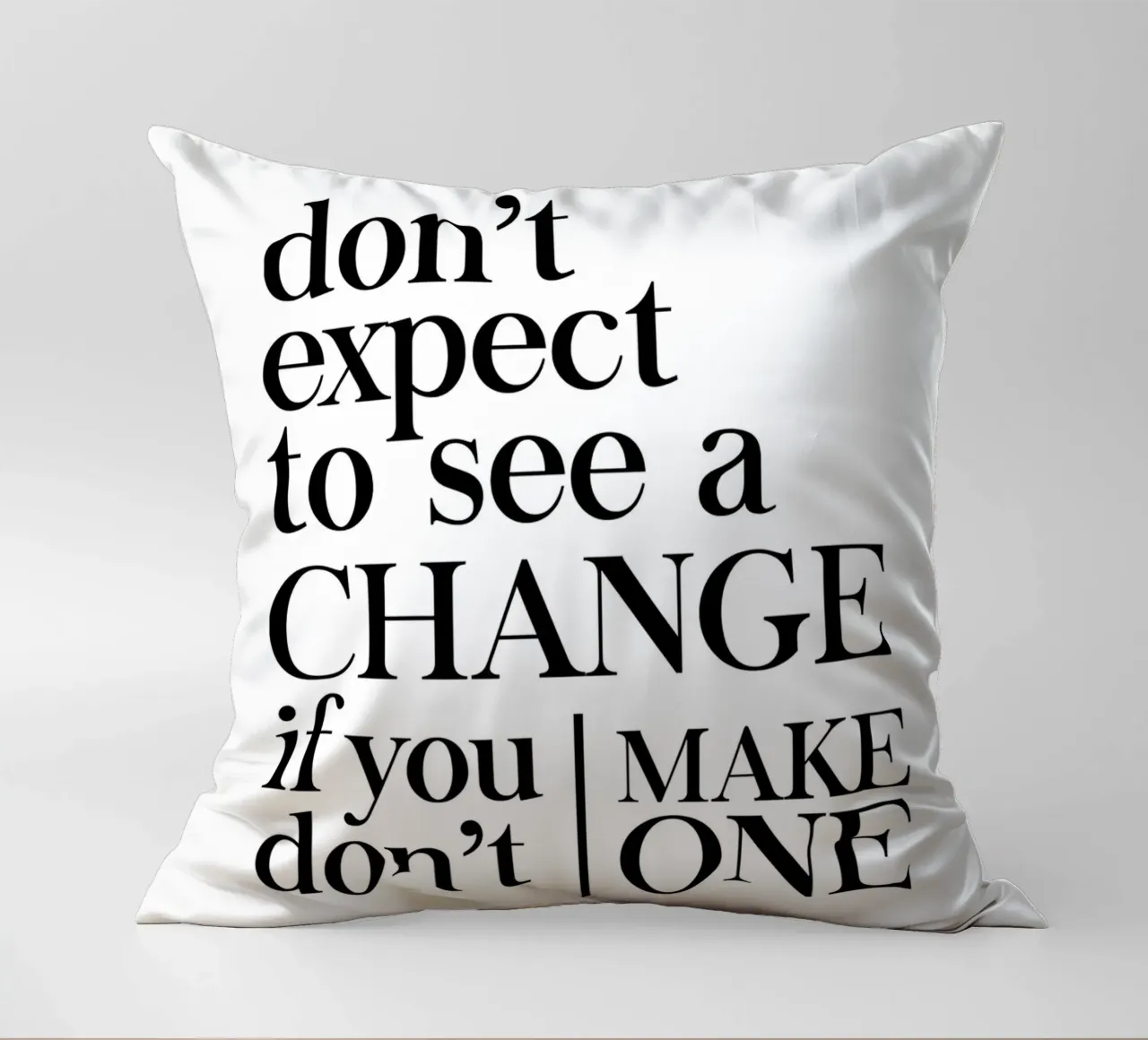 Don't expect to see a CHANGE cuscino da Type & Tape