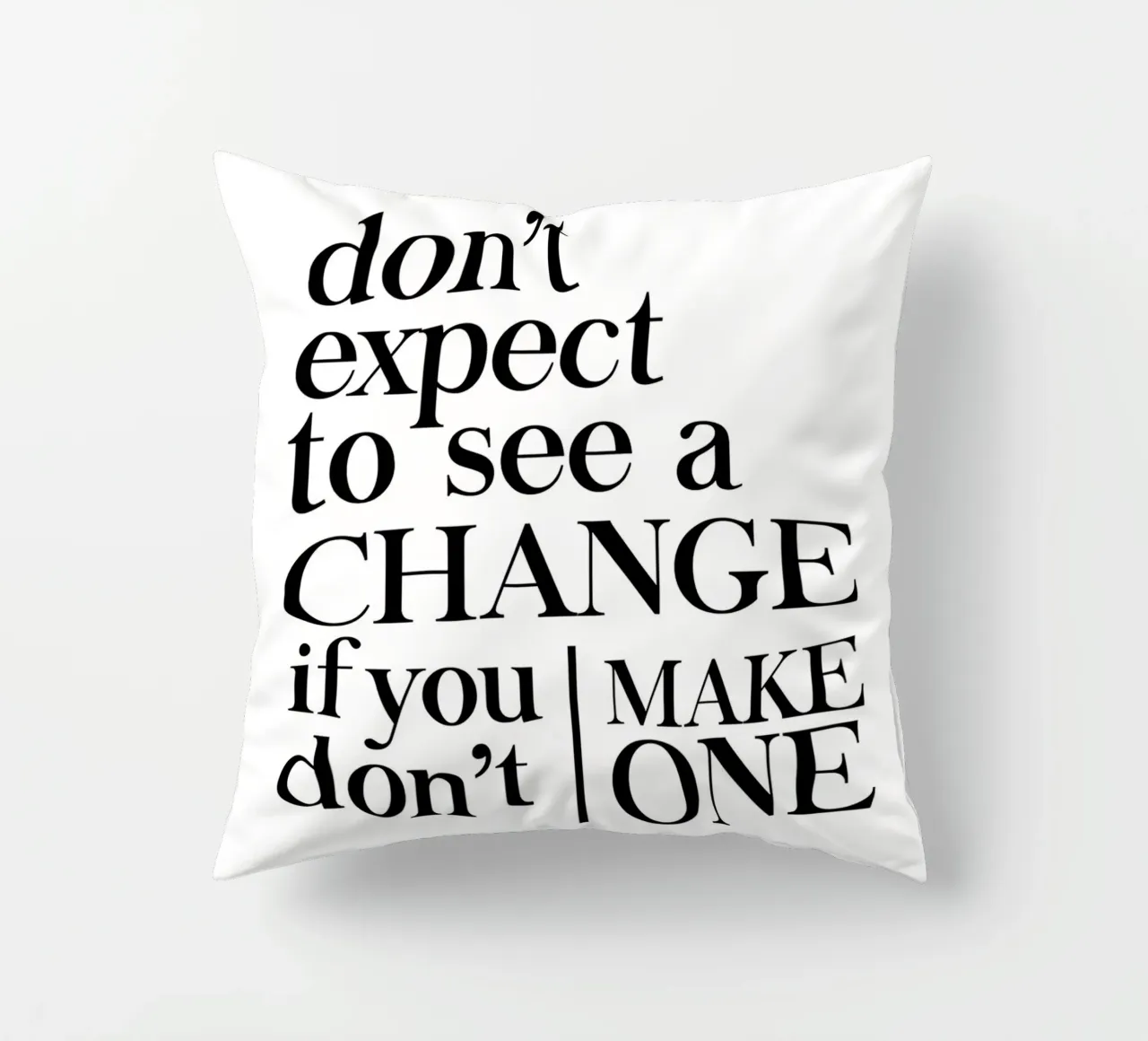 Don't expect to see a CHANGE cuscino da Type & Tape