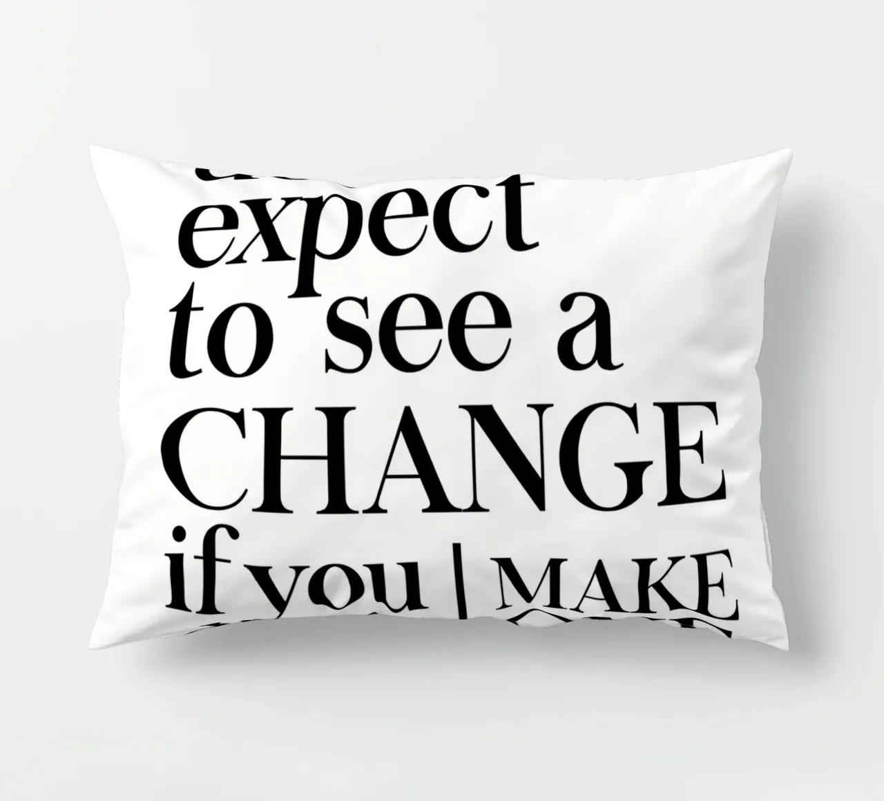 Don't expect to see a CHANGE cuscino da Type & Tape