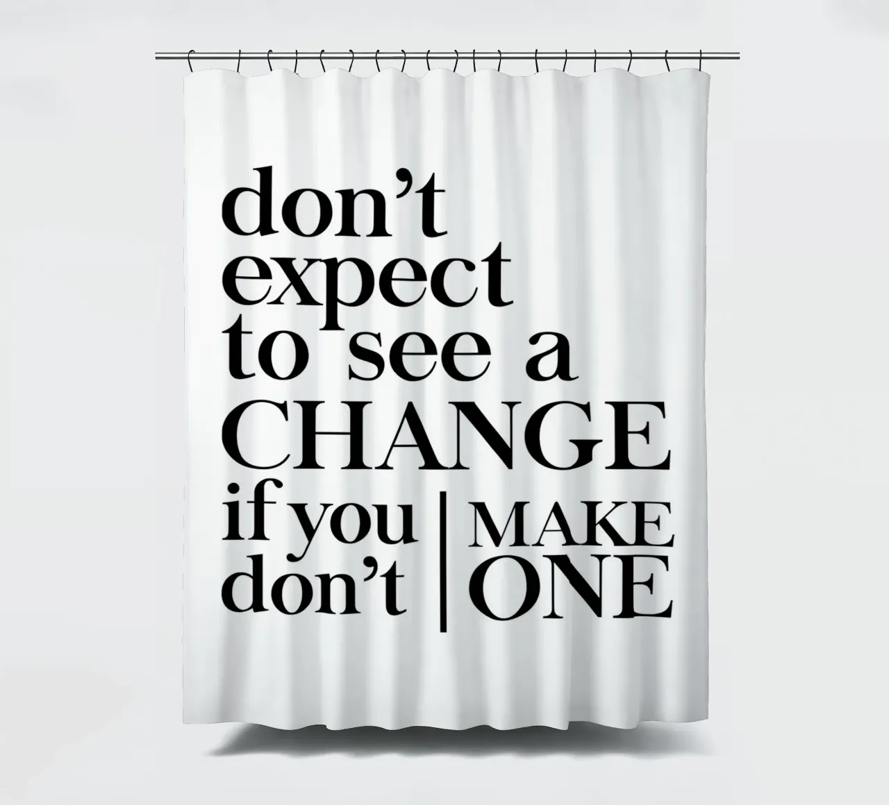 Don't expect to see a CHANGE tenda da doccia da Type & Tape