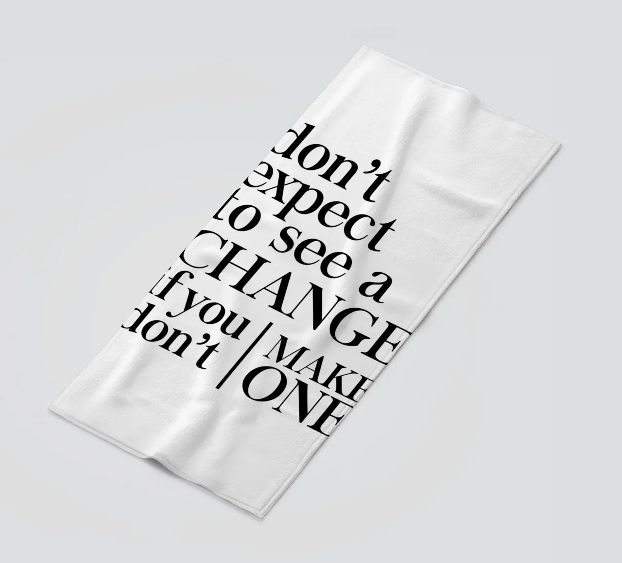 Don't expect to see a CHANGE telo mare da Type & Tape