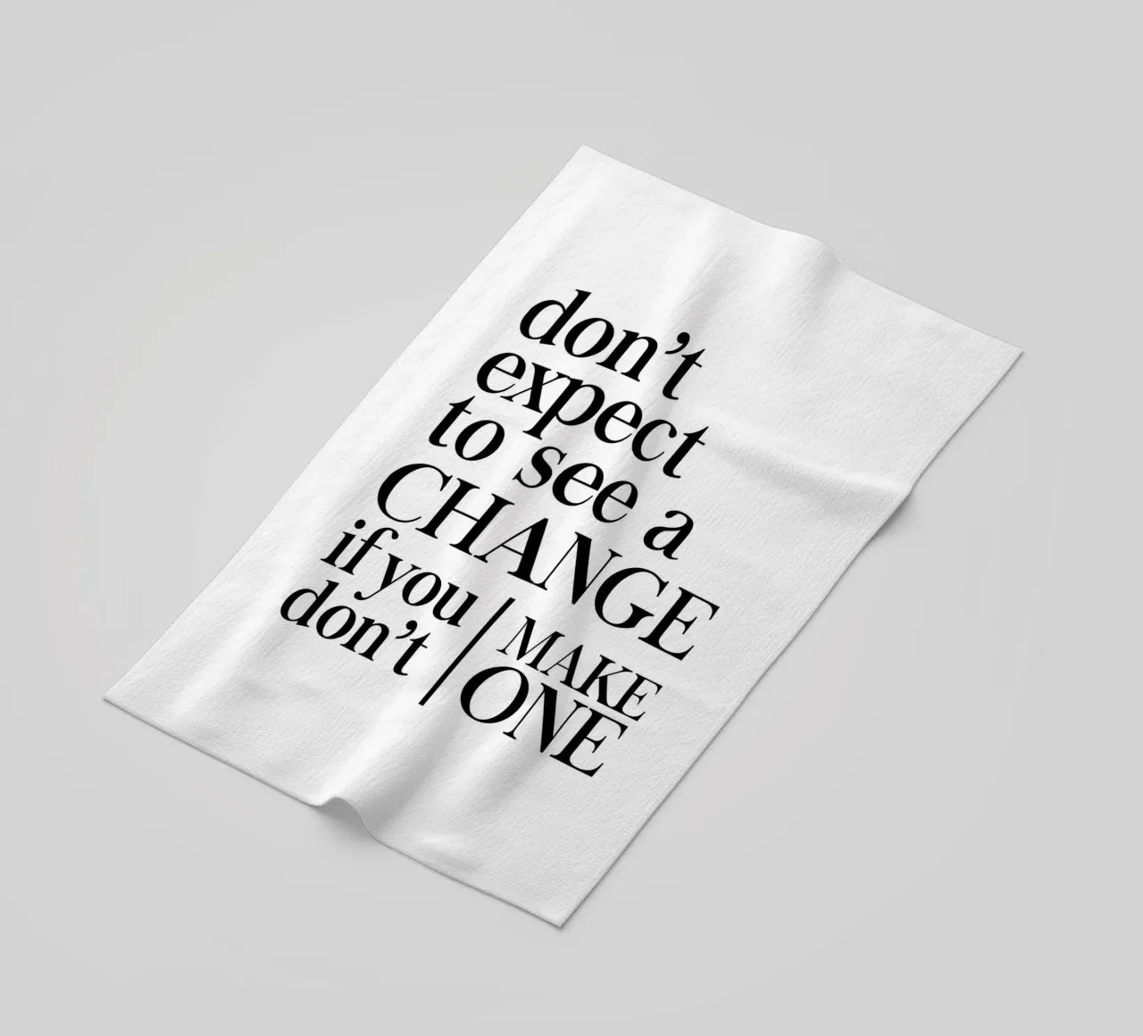 Don't expect to see a CHANGE telo mare da Type & Tape