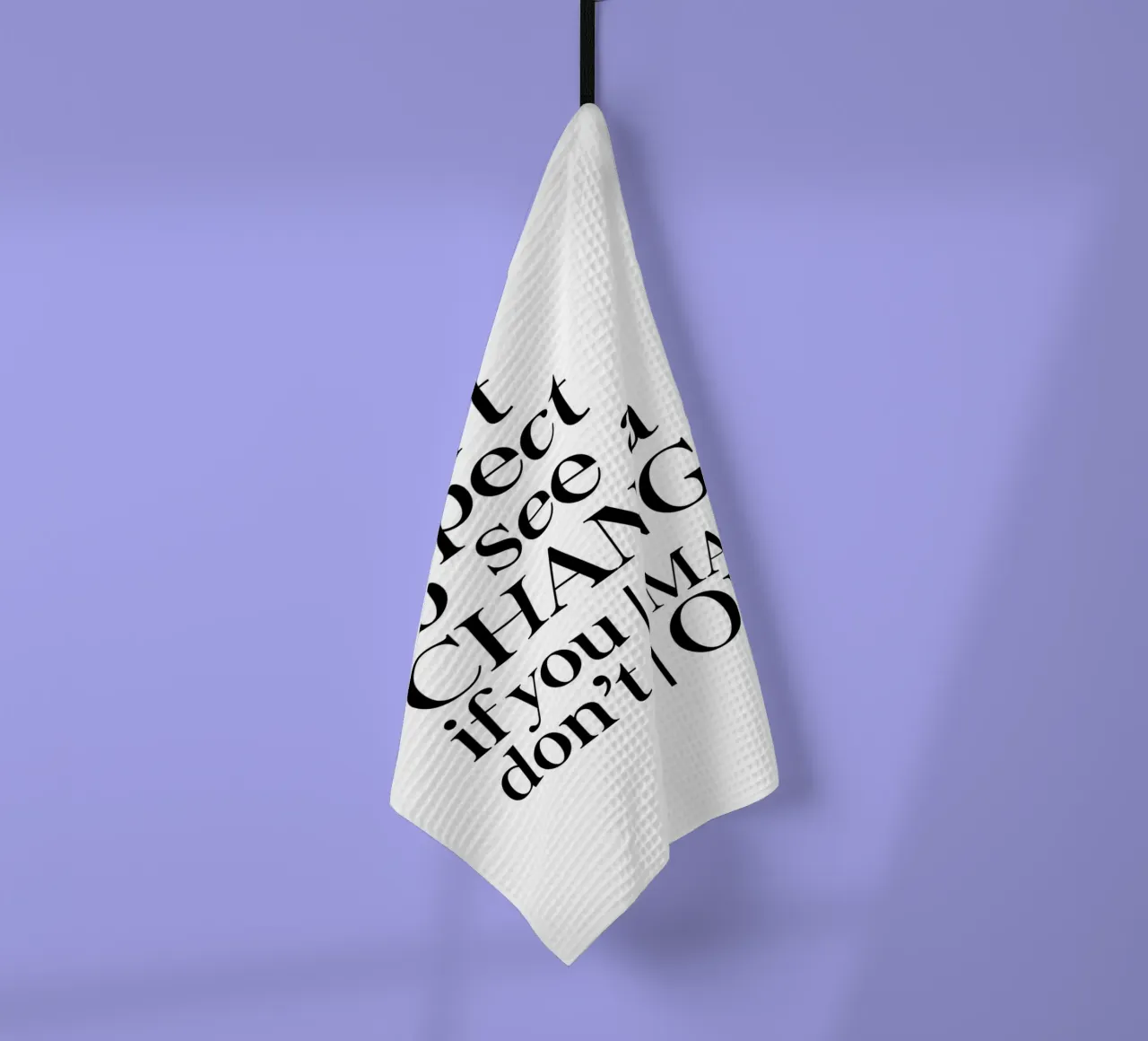 Don't expect to see a CHANGE canovaccio da cucina da Type & Tape