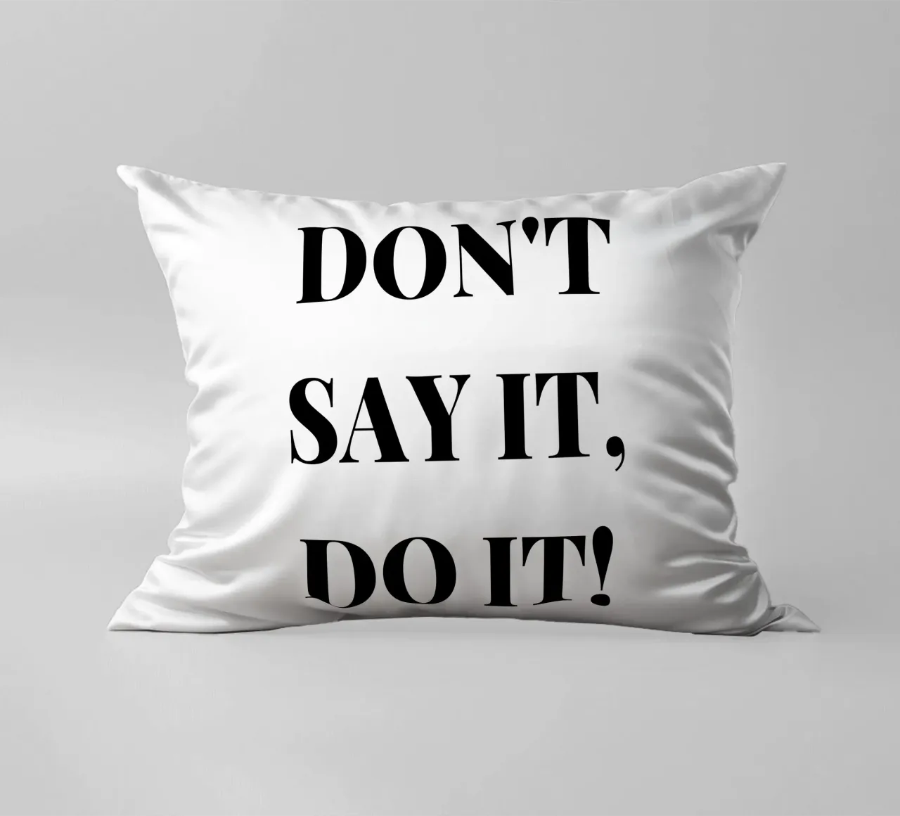 Don’t Say It – Do It! Motivation & Inspiration cuscino da RB-Quotes