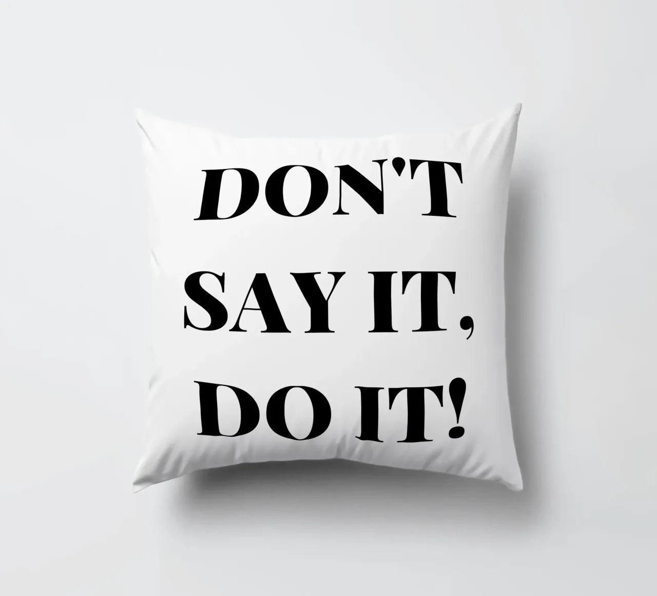 Don’t Say It – Do It! Motivation & Inspiration cuscino da RB-Quotes