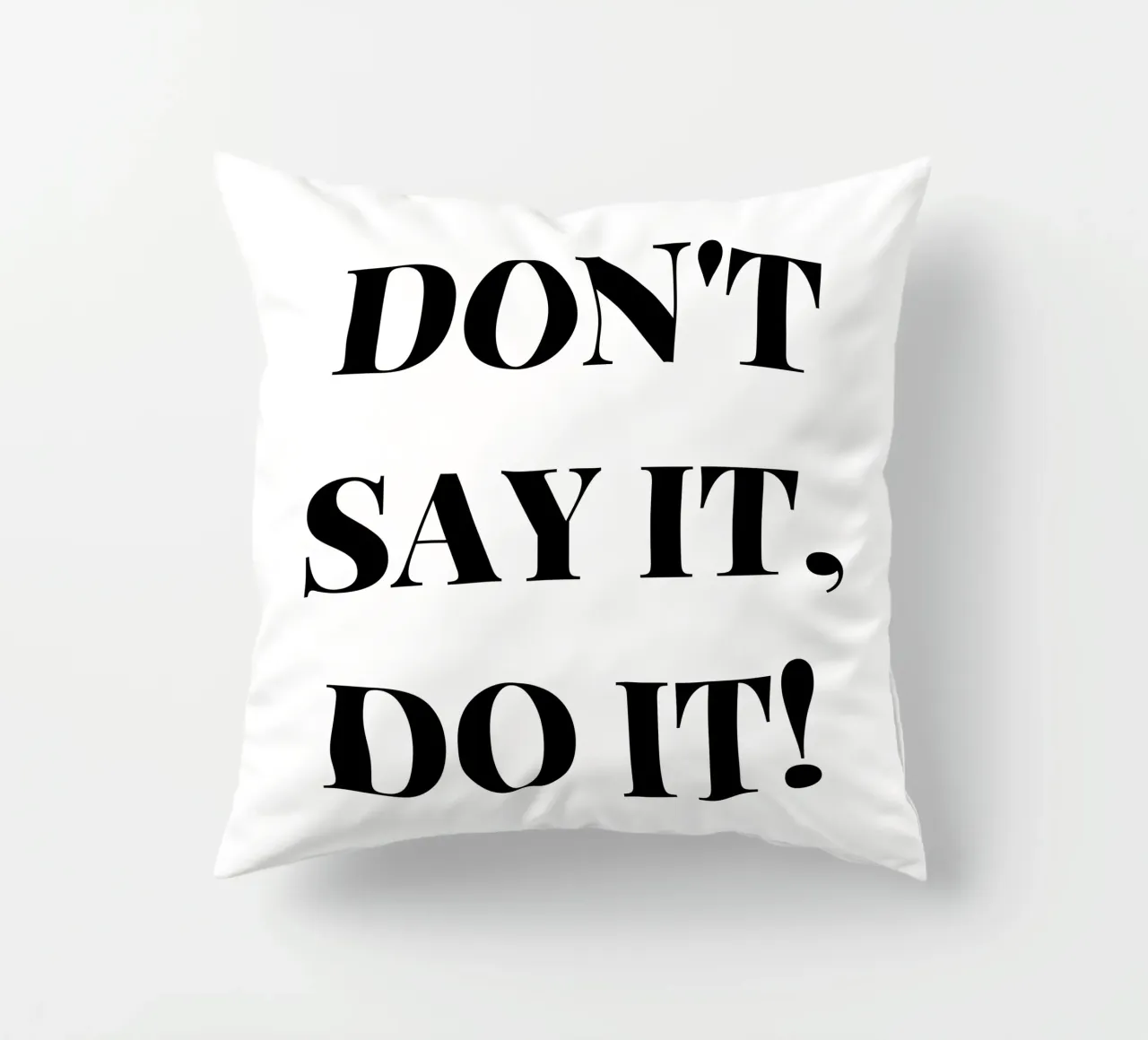Don’t Say It – Do It! Motivation & Inspiration cuscino da RB-Quotes