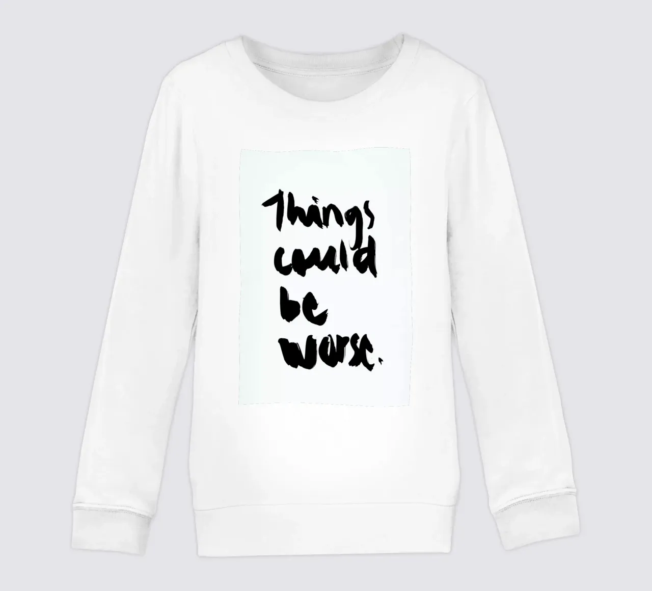 Things Could Be Worse kids sweatshirt by RK Design