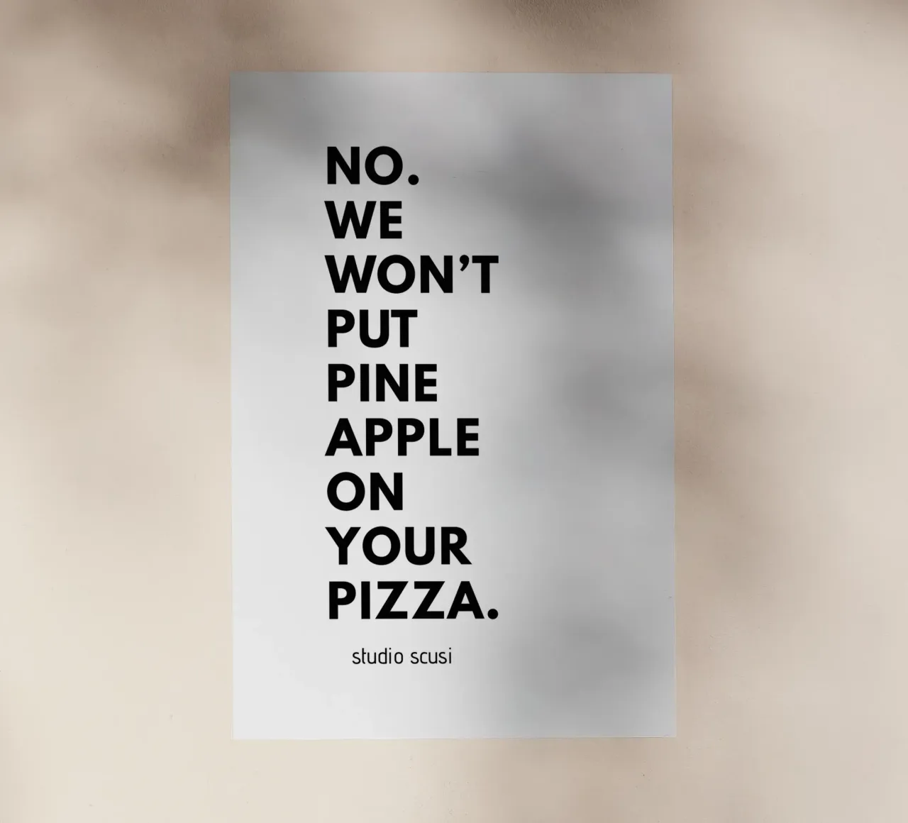 Pizzeria Design: No. We Won't Put Pineapple on your Pizza pellicola backlit da studio scusi