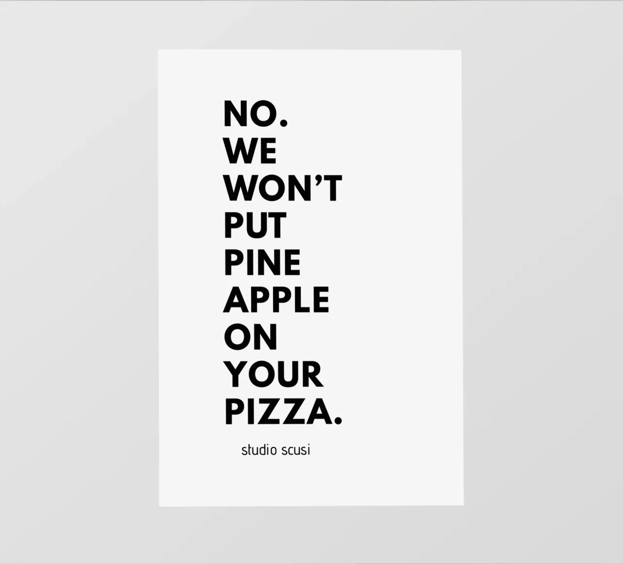 Pizzeria Design: No. We Won't Put Pineapple on your Pizza pellicola backlit da studio scusi