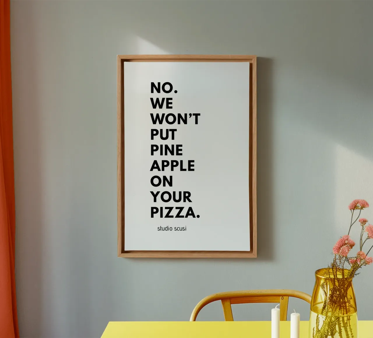 Pizzeria Design: No. We Won't Put Pineapple on your Pizza tela con Cornice a cassetta da studio scusi