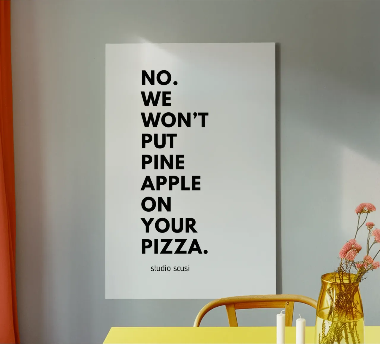 Pizzeria Design: No. We Won't Put Pineapple on your Pizza tela con Cornice a cassetta da studio scusi