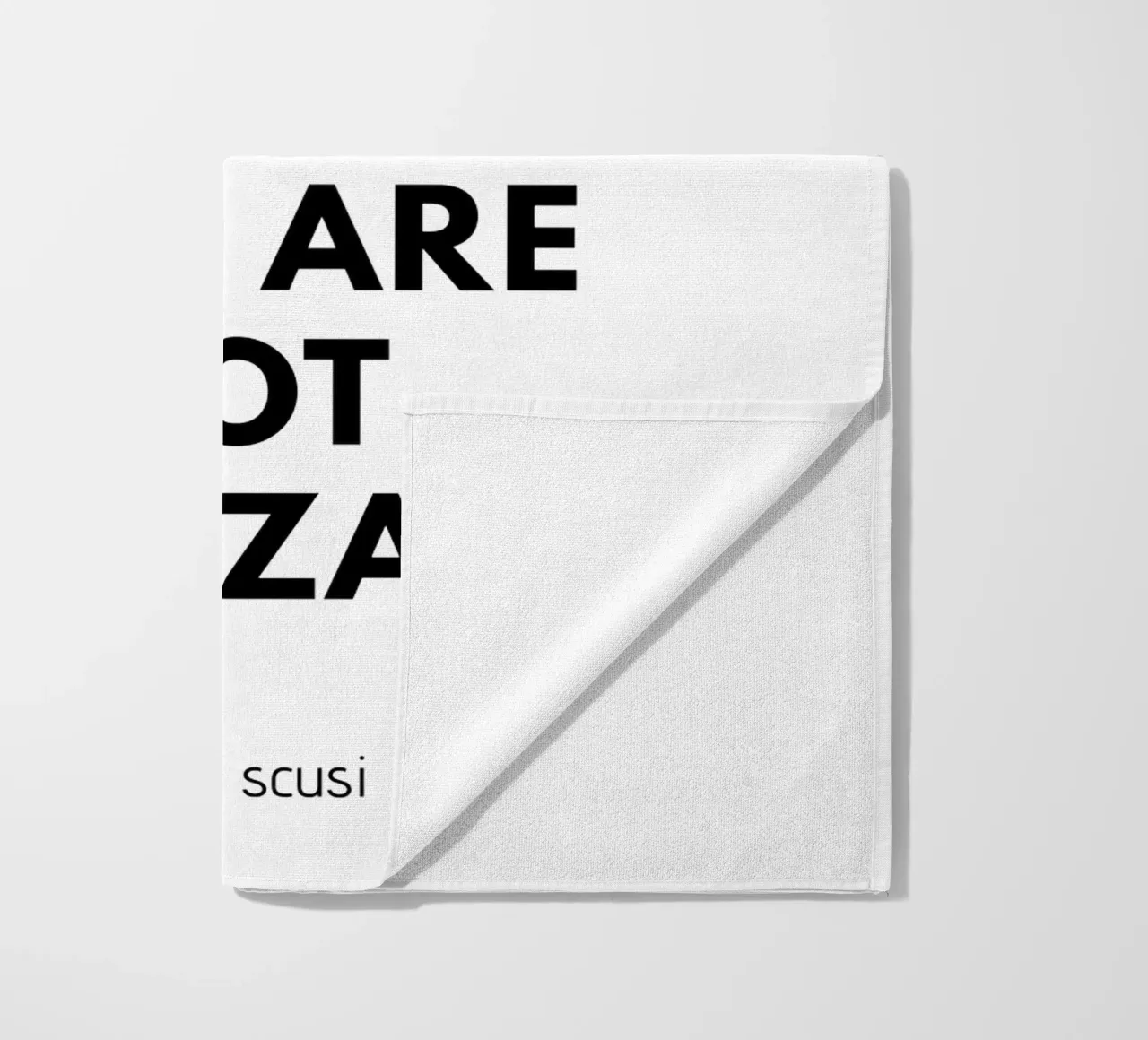 You can't make everyone happy. You are not Pizza telo mare da studio scusi