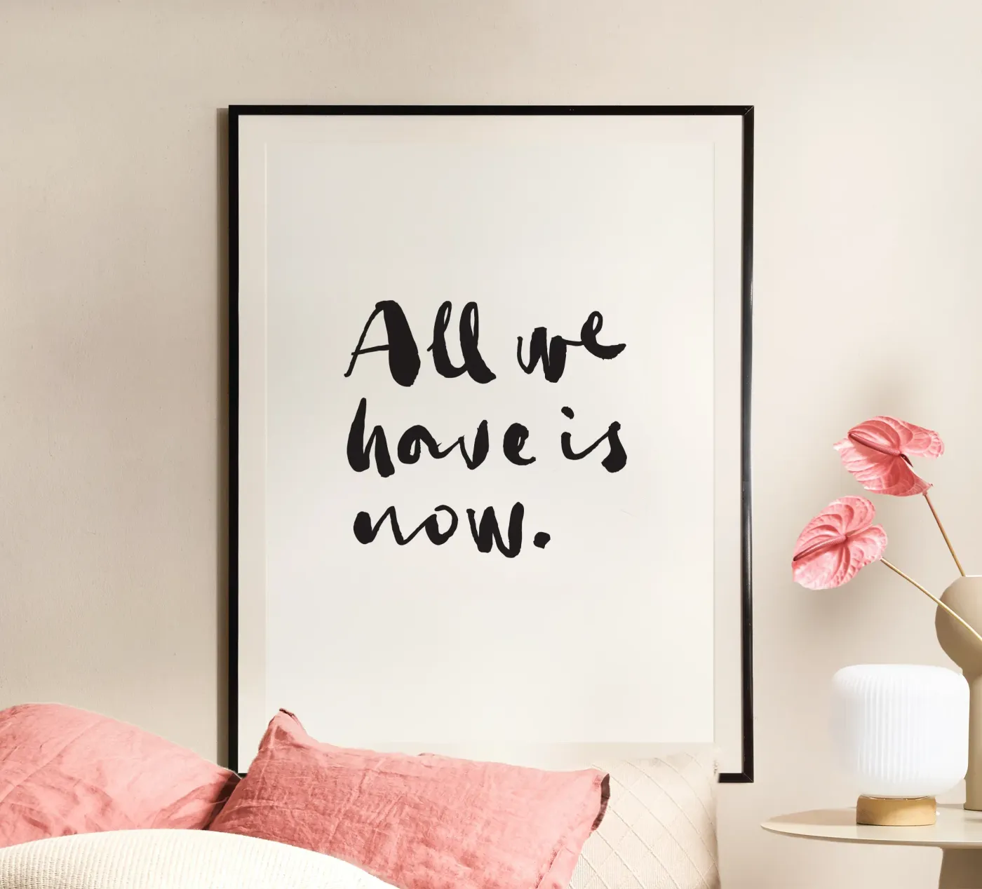 All we have is now poster by Blisstype