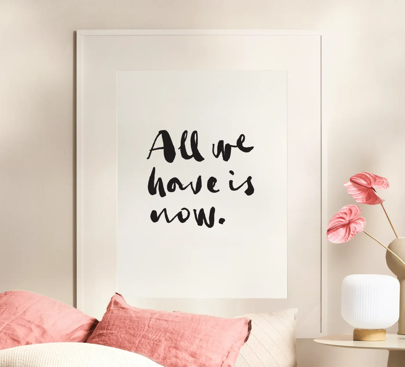 All we have is now poster by Blisstype