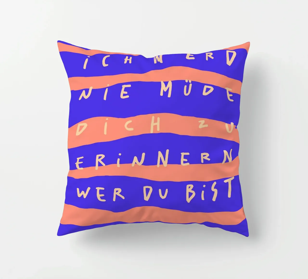ich werde nie müde, dich zu erinnern, wer du bist. cuscino da FRICKE DESIGN