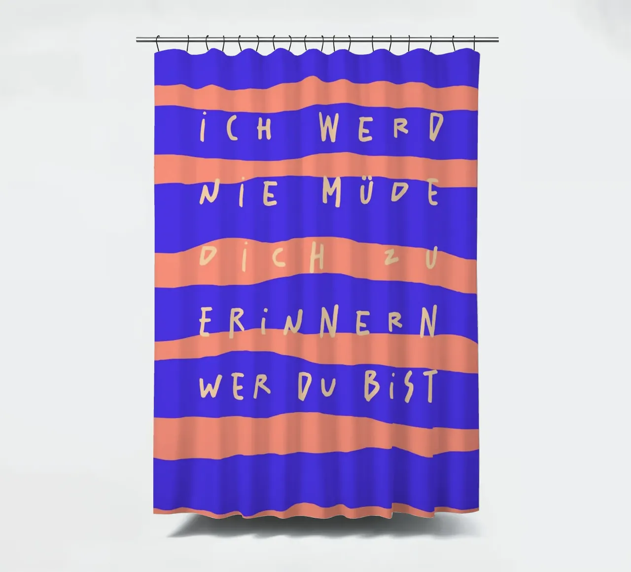 ich werde nie müde, dich zu erinnern, wer du bist. tenda da doccia da FRICKE DESIGN