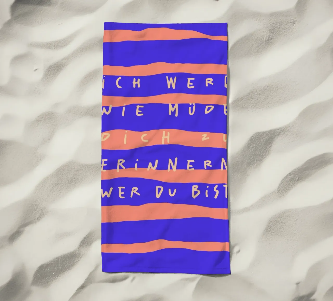 ich werde nie müde, dich zu erinnern, wer du bist. telo mare da FRICKE DESIGN
