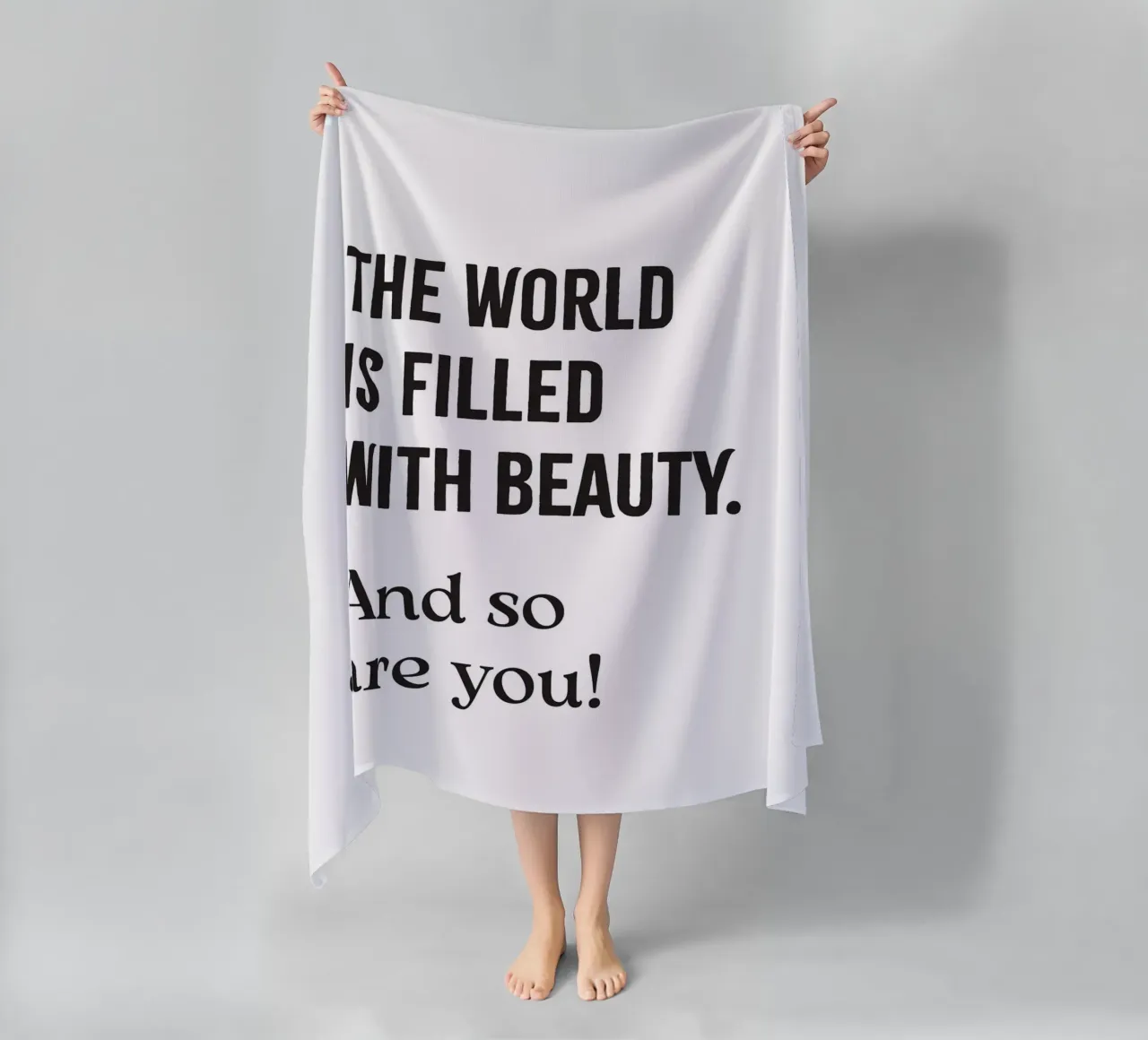 The world is filled with beauty. And so are you! telo mare da Fraysein Design