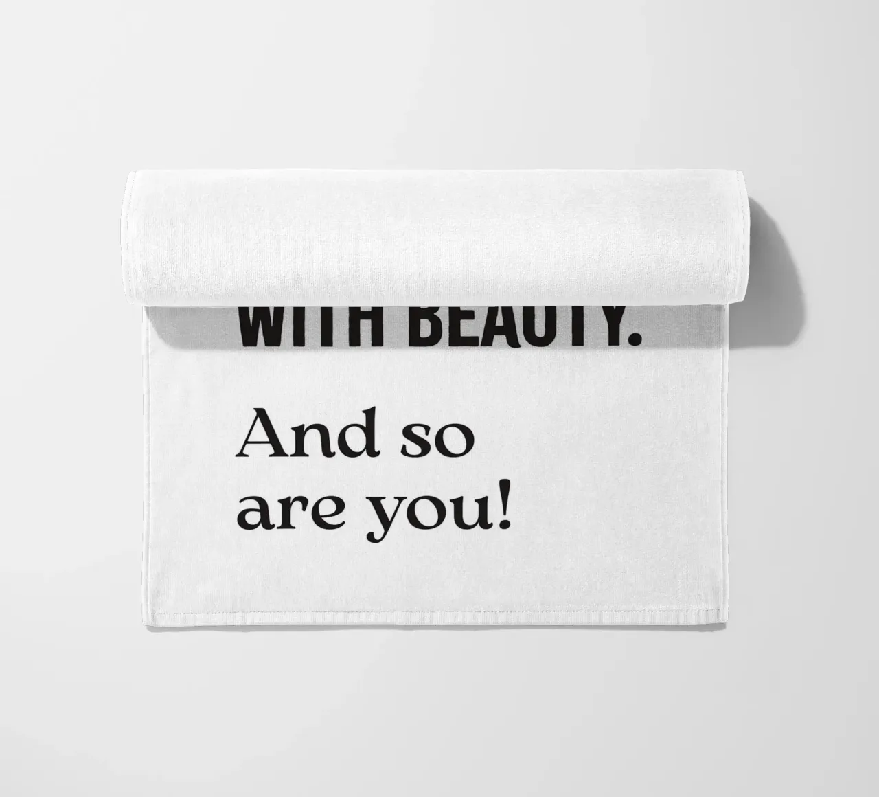 The world is filled with beauty. And so are you! telo mare da Fraysein Design