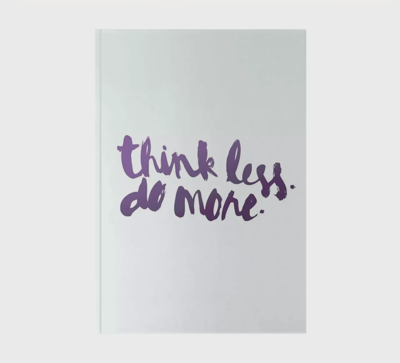 Think Less notebook by Dead Language