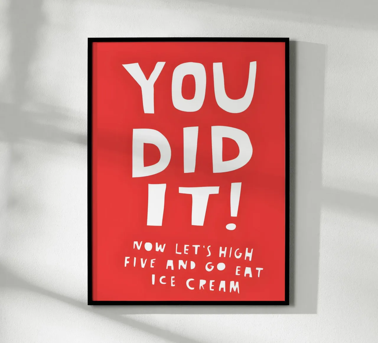YOU DID IT poster con telaio in alluminio da Type & Tape