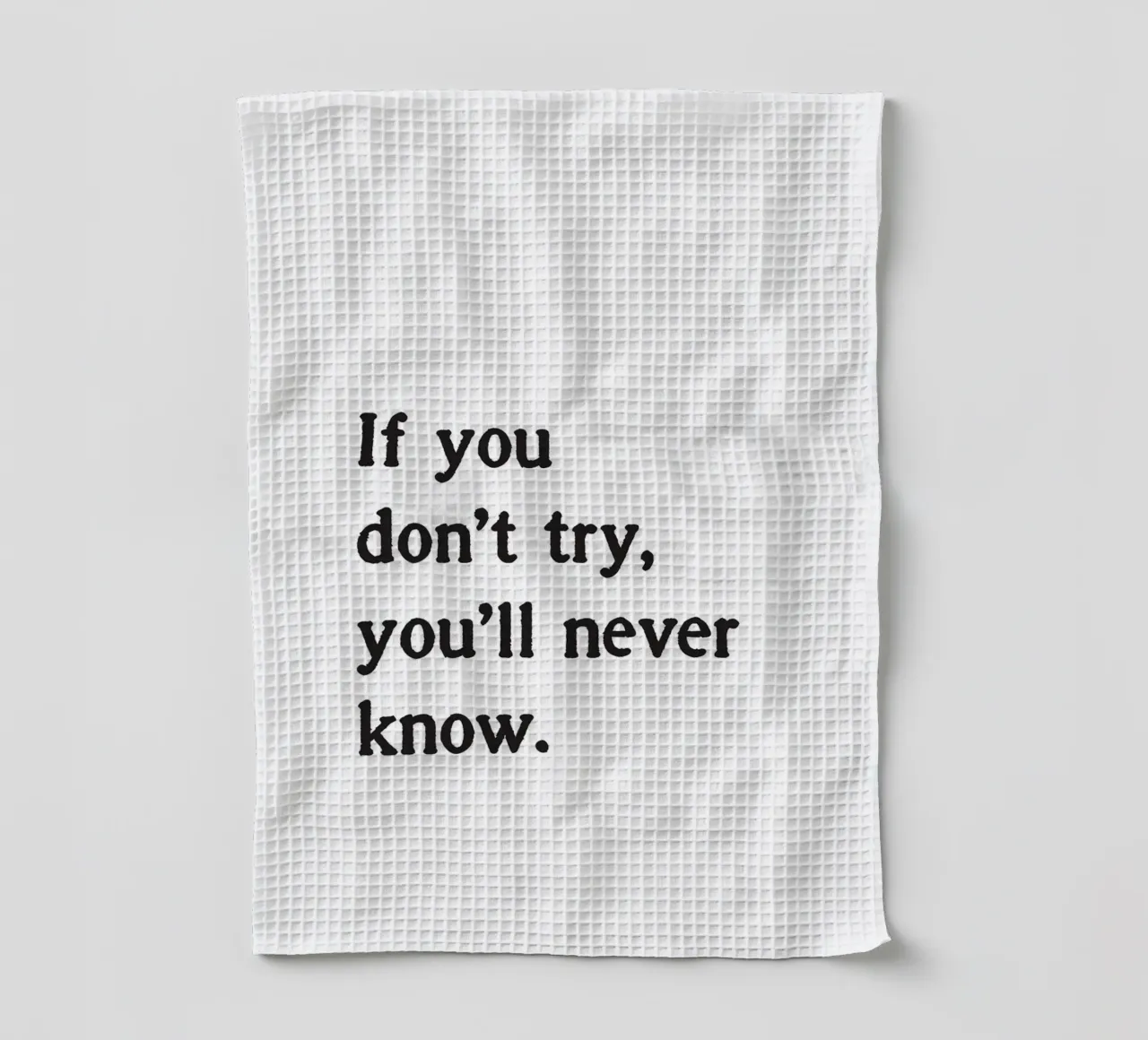 If you don't try, you'll never know. canovaccio da cucina da Fraysein Design