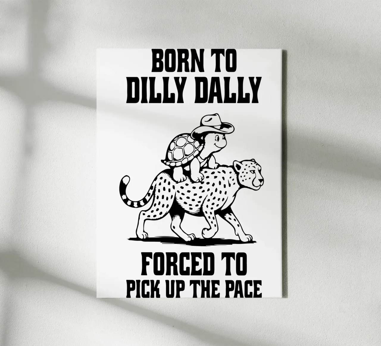 Born to Dilly Dally Forced to Pick Up the Pace Funny Turtle canvas with Floater frame by raflessia