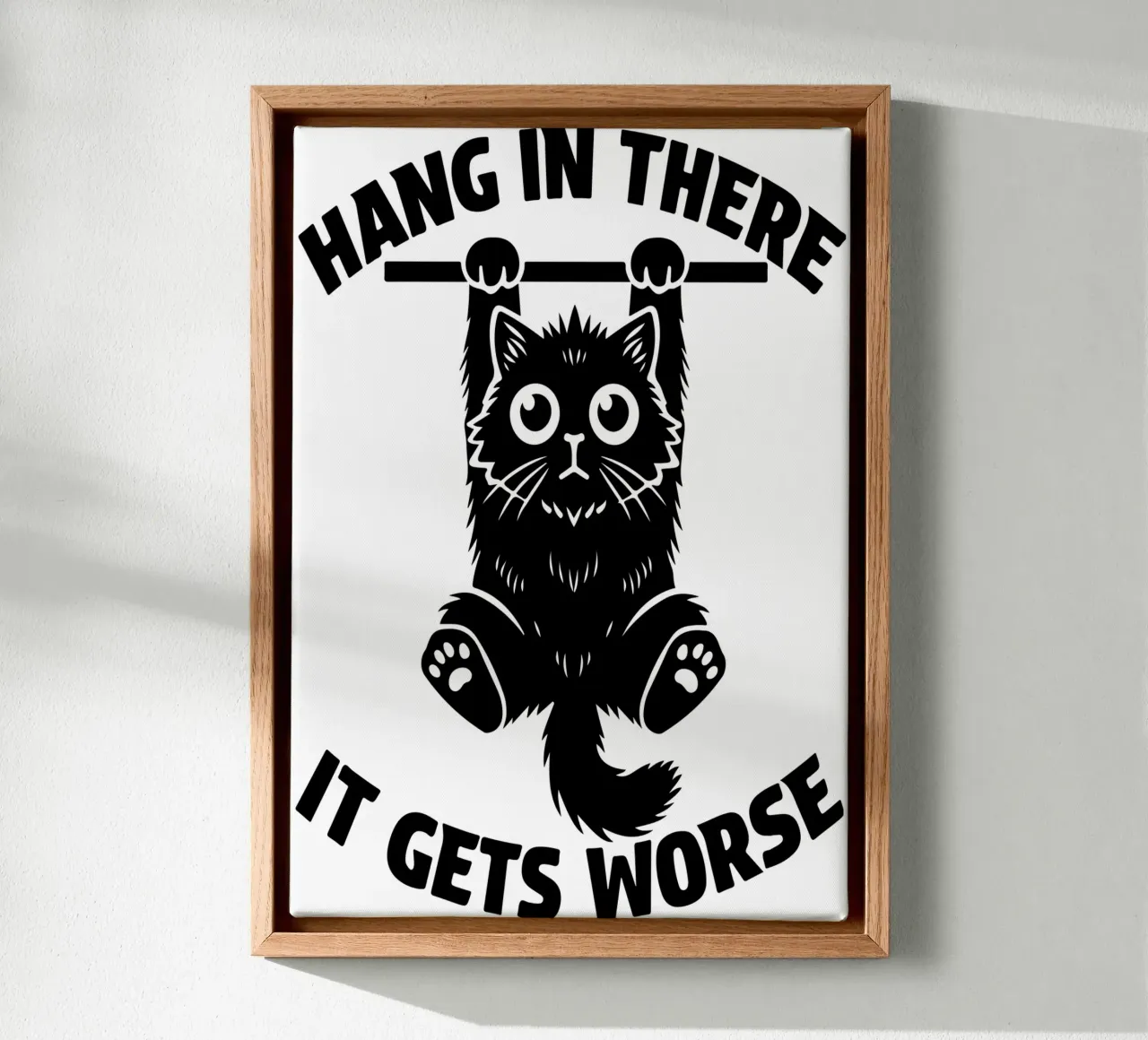 Hang In There It Gets Worse Funny Cat canvas with Floater frame by raflessia
