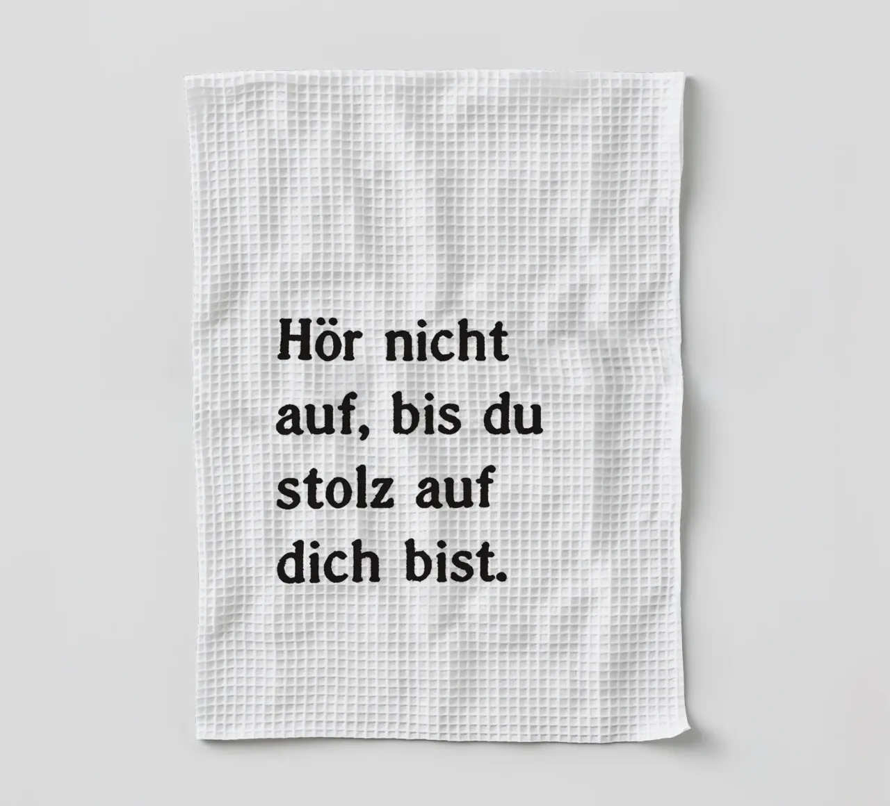 Hör nicht auf, bis du stolz bist. canovaccio da cucina da Fraysein Design