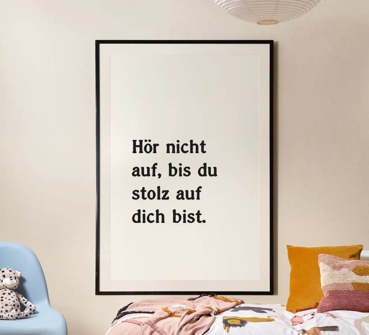 Hör nicht auf, bis du stolz bist. poster con telaio in legno da Fraysein Design