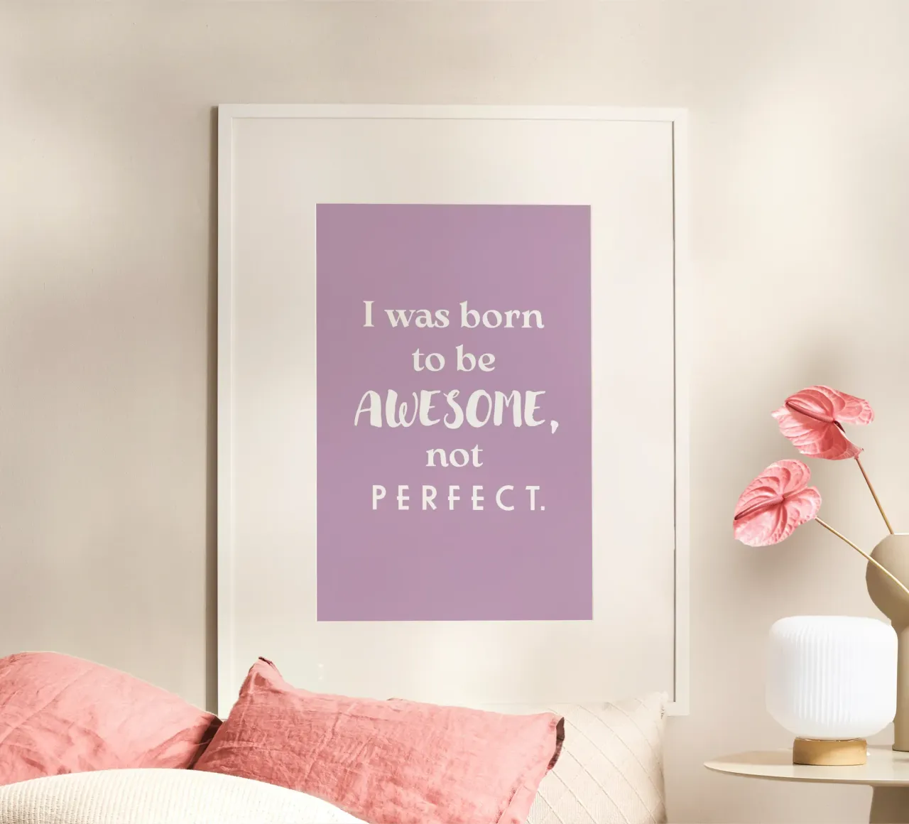 I was born to be awesome, not perfect. poster da Fraysein Design