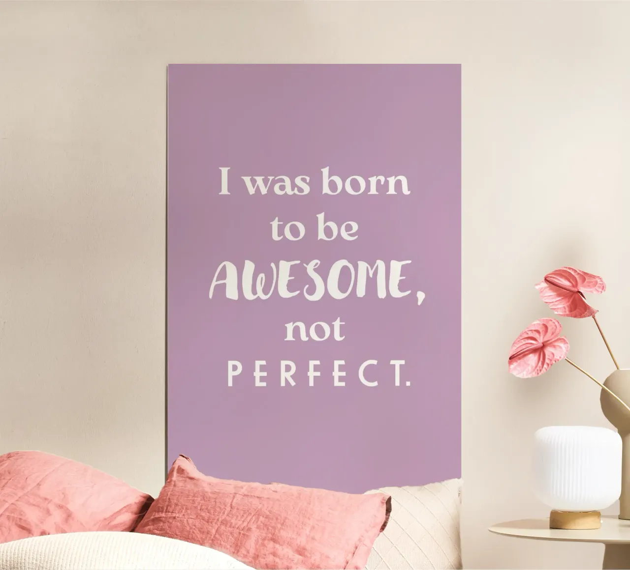 I was born to be awesome, not perfect. poster da Fraysein Design