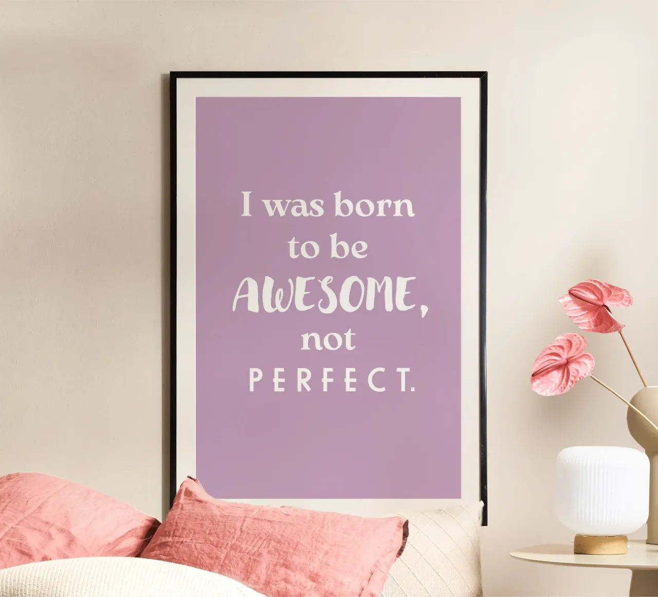 I was born to be awesome, not perfect. poster da Fraysein Design