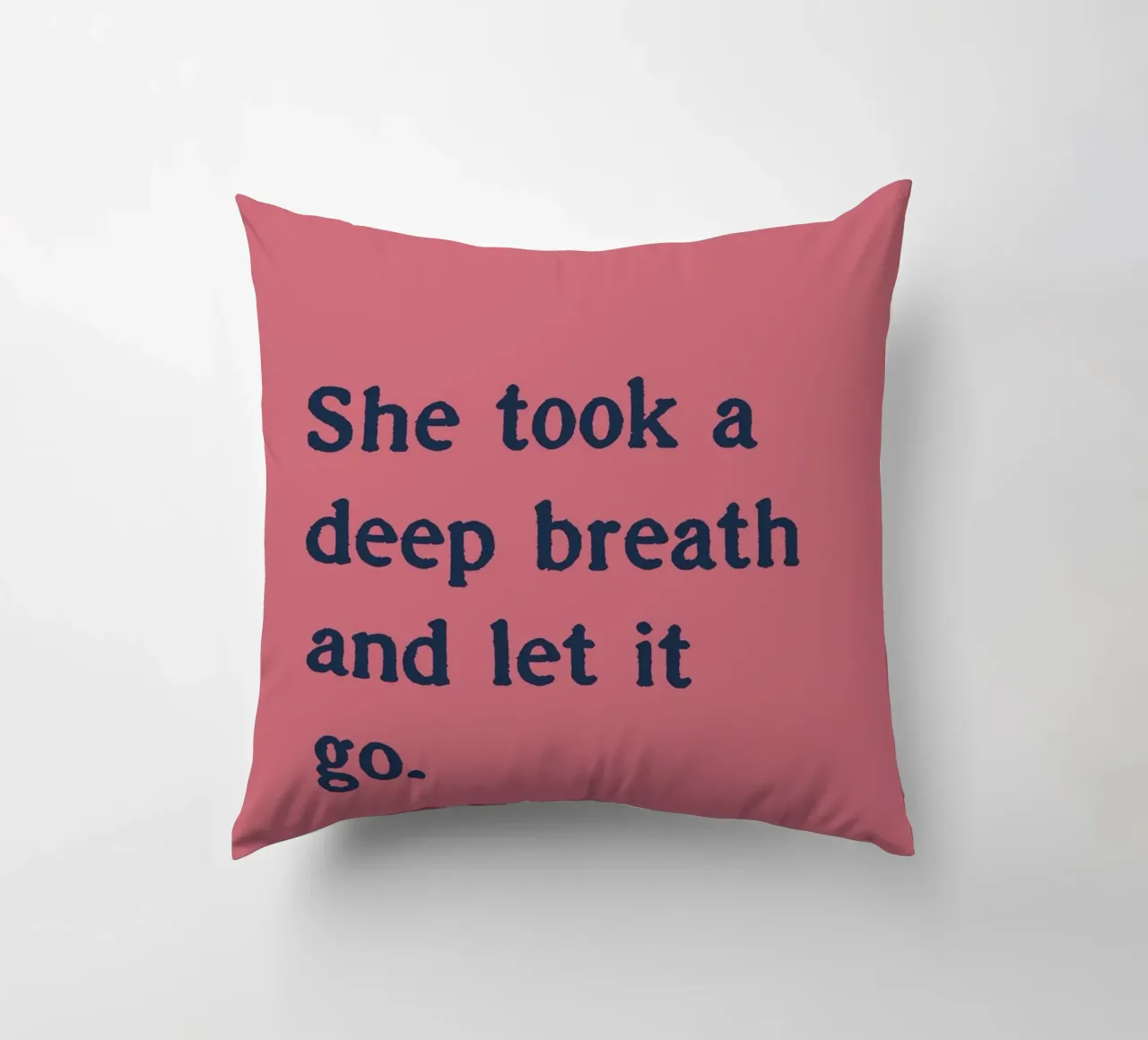 She took a deep breath and let it go. cuscino da Fraysein Design