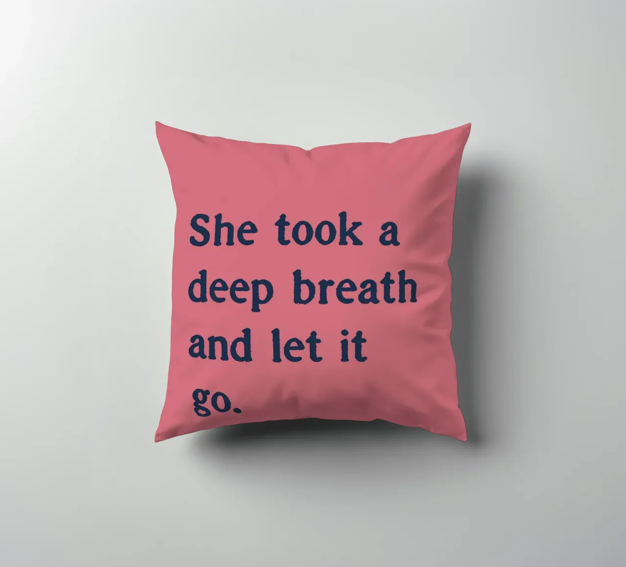 She took a deep breath and let it go. cuscino da Fraysein Design