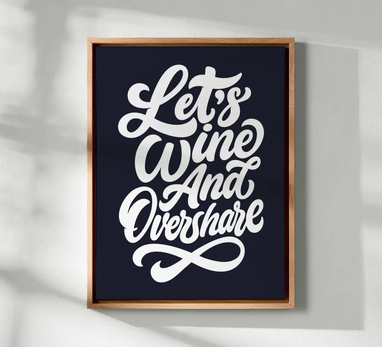 Let's Wine and Overshare canvas with Floater frame by easternspringco