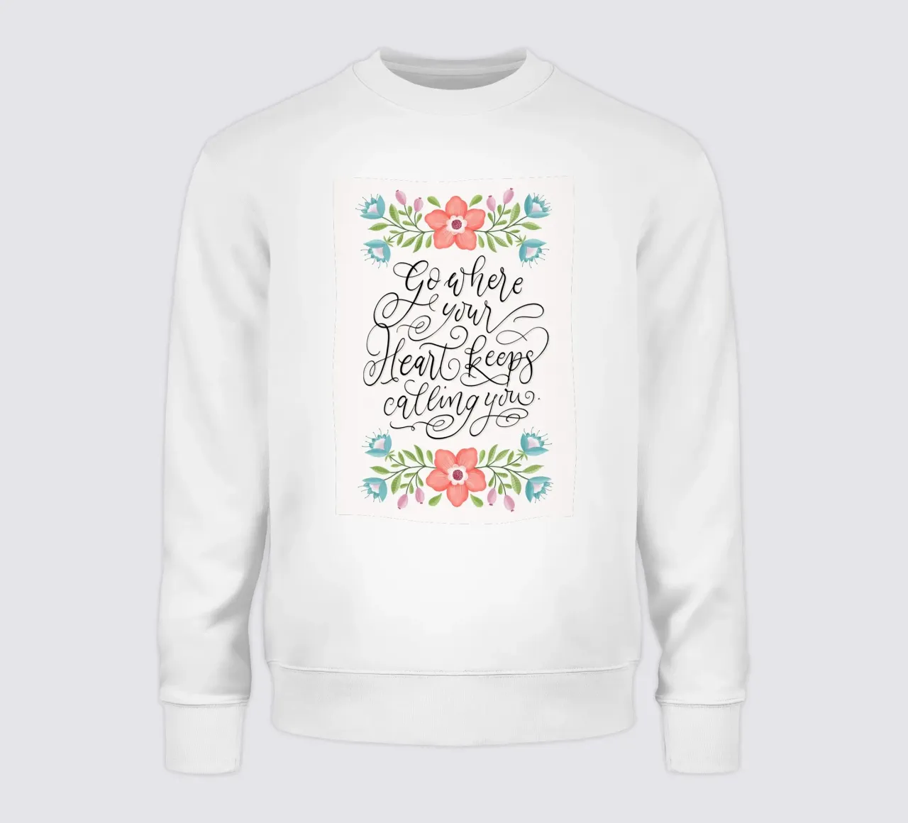 Go where your heart keeps calling you. Hand Lettering. Zitat Sweatshirt von CalliLetters