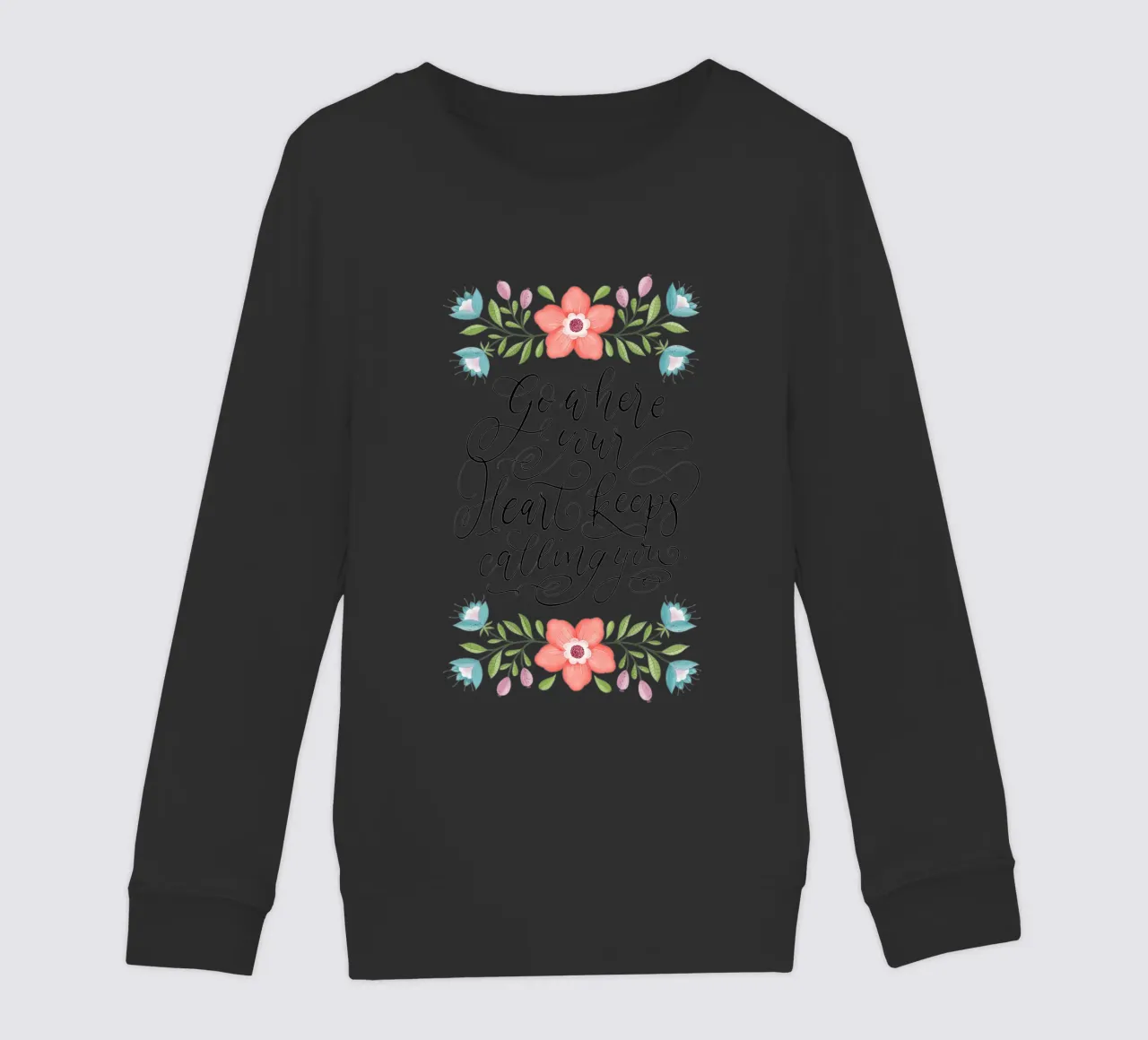 Go where your heart keeps calling you. Hand Lettering. Zitat felpa bambino da CalliLetters