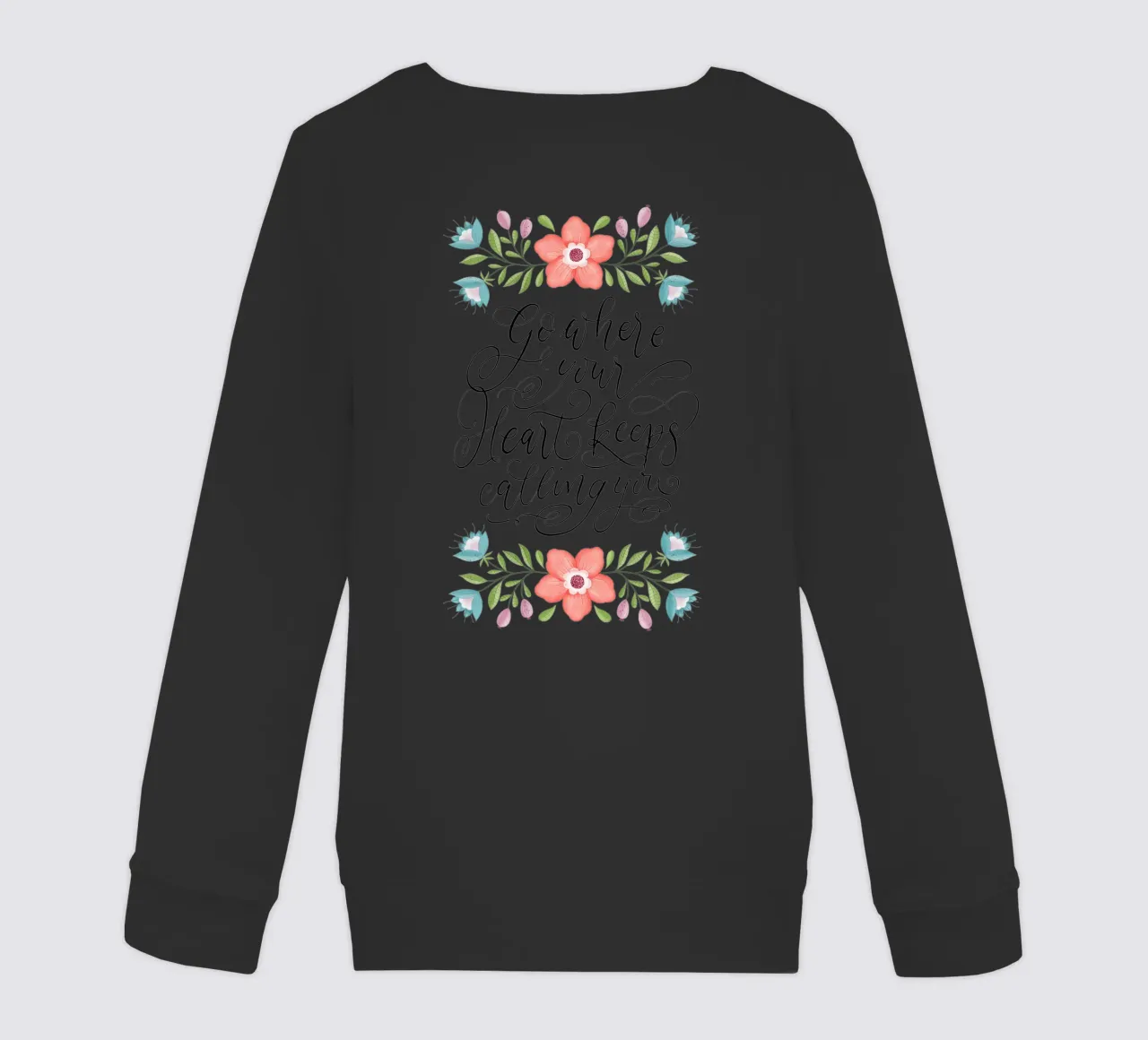 Go where your heart keeps calling you. Hand Lettering. Zitat felpa bambino da CalliLetters