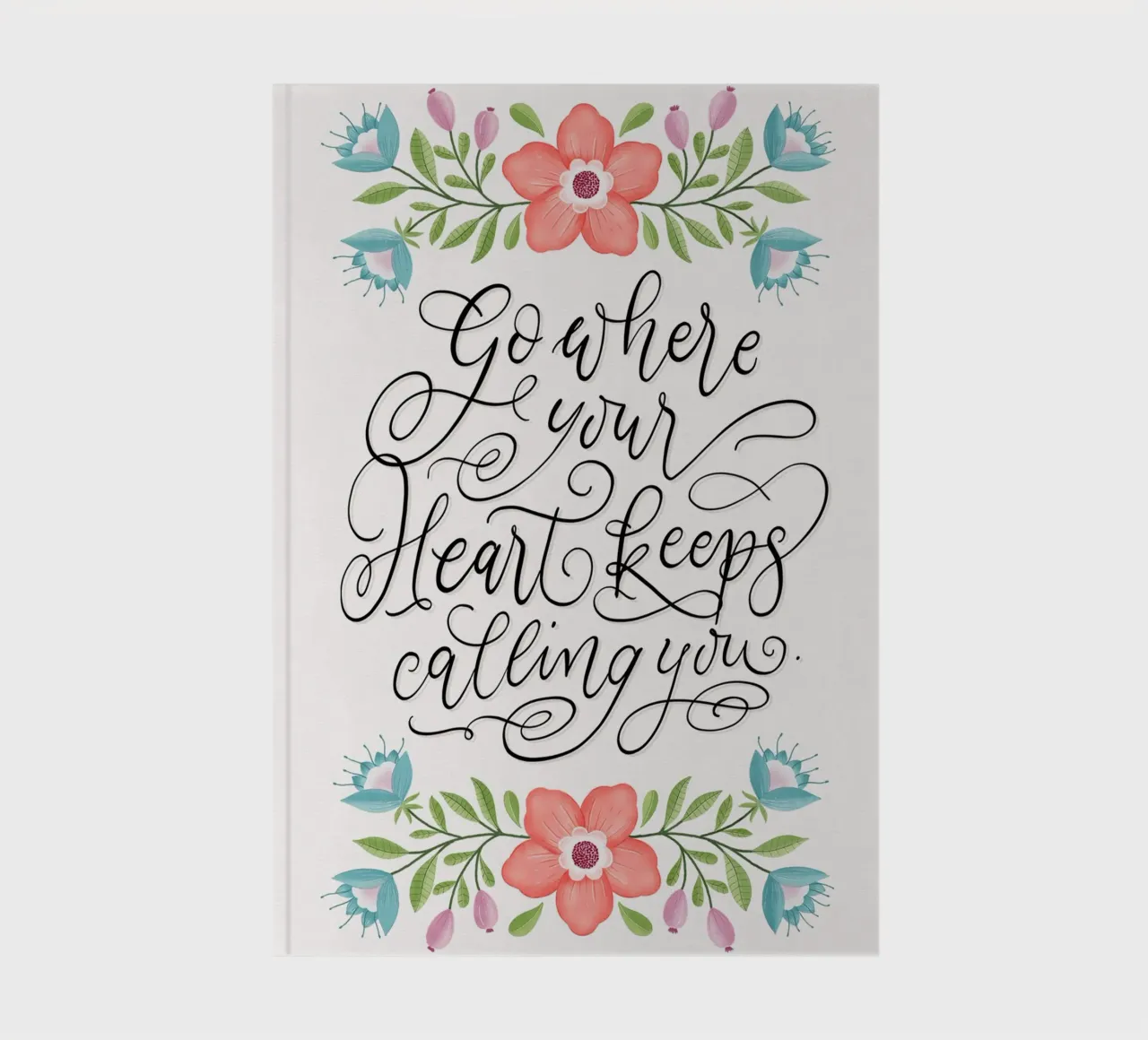 Go where your heart keeps calling you. Hand Lettering. Zitat notebook by CalliLetters
