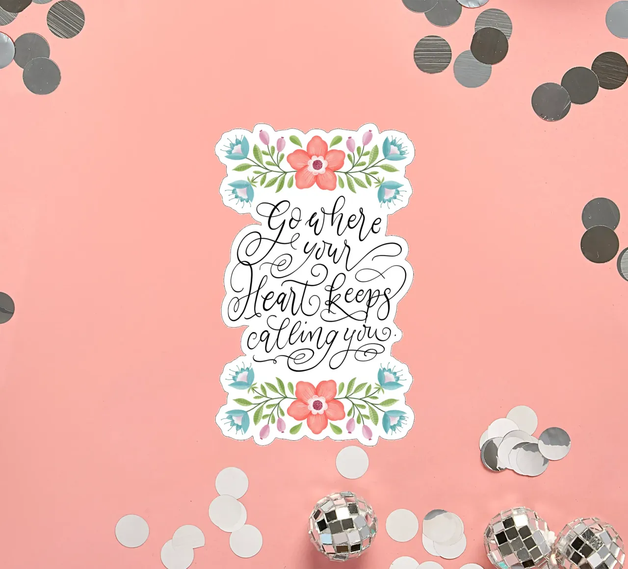 Go where your heart keeps calling you. Hand Lettering. Zitat adesivo da CalliLetters