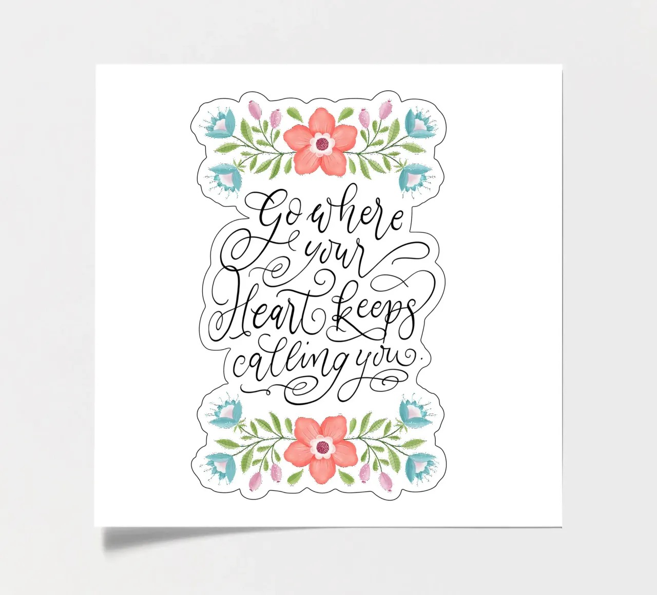 Go where your heart keeps calling you. Hand Lettering. Zitat foglio adesivo da CalliLetters