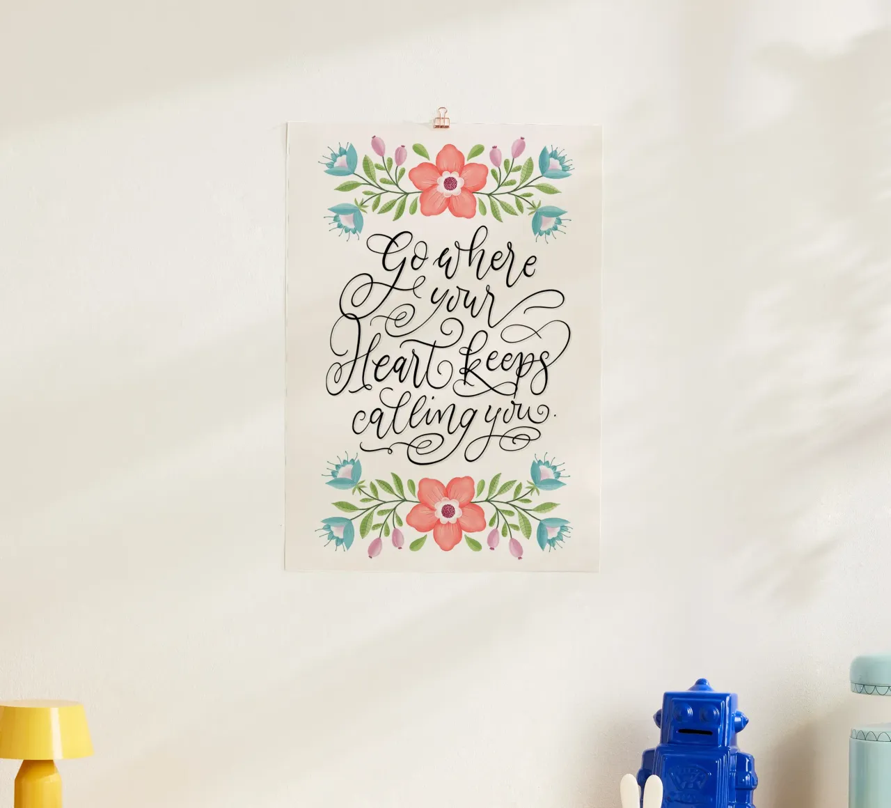 Go where your heart keeps calling you. Hand Lettering. Zitat poster da CalliLetters