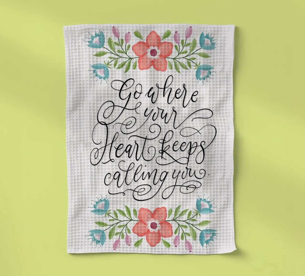 Go where your heart keeps calling you. Hand Lettering. Zitat torchon de CalliLetters
