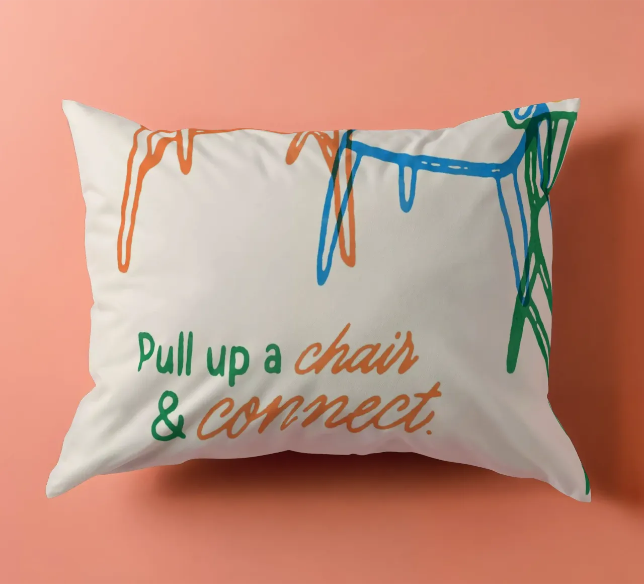 Pull up a chair and connect cuscino da illusthera