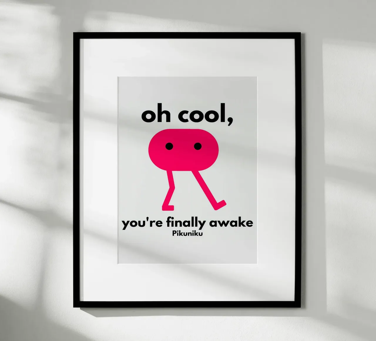 Oh Cool, finalmente ti sei svegliato Pikuniku poster da William Taylor