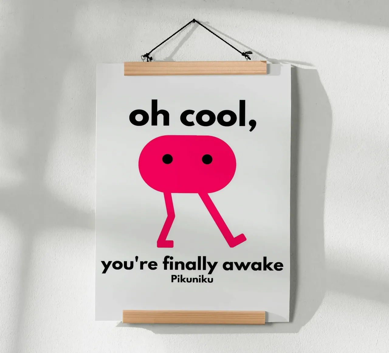 Oh Cool, finalmente ti sei svegliato Pikuniku poster da William Taylor