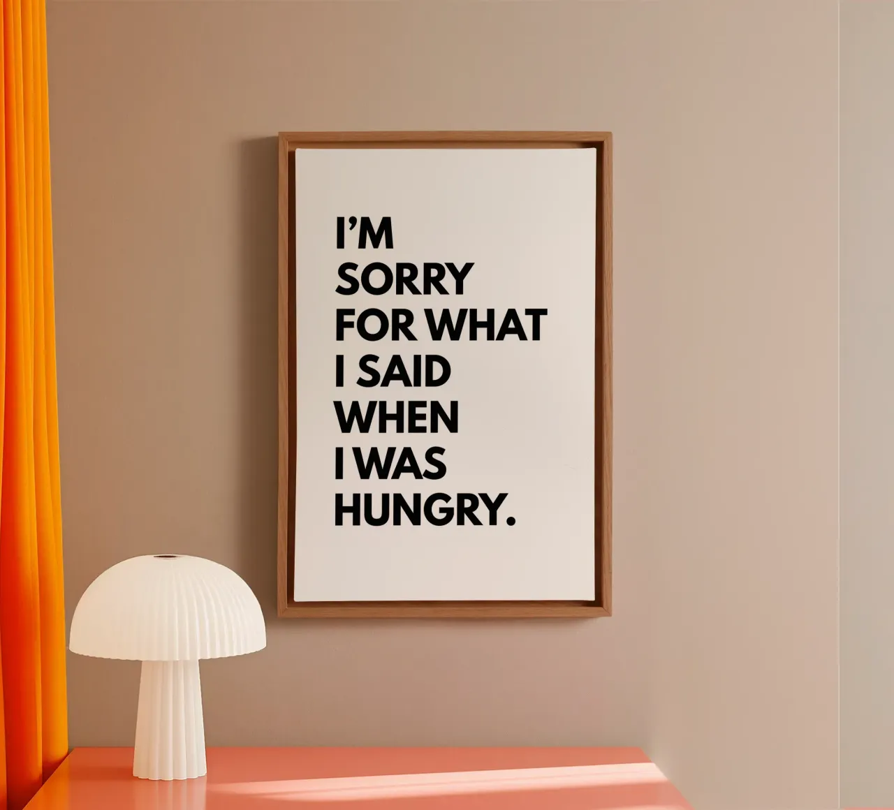 Sorry What I Said When I Was Hungry tela con Cornice a cassetta da Typo Designs