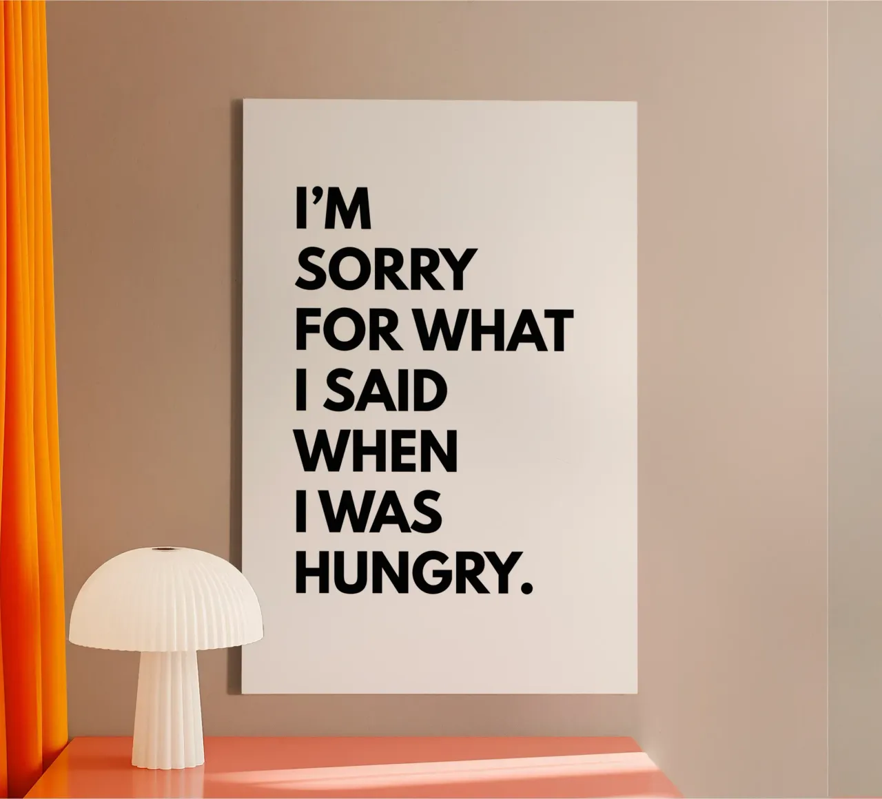 Sorry What I Said When I Was Hungry tela con Cornice a cassetta da Typo Designs